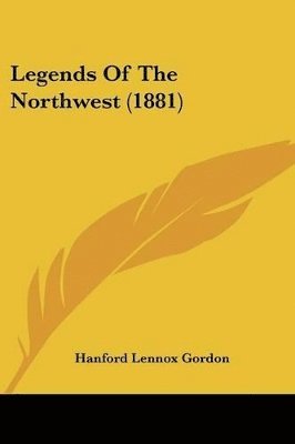Legends of the Northwest (1881) 1