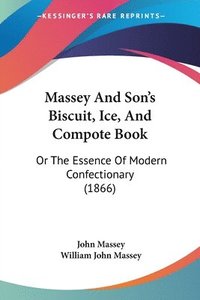 bokomslag Massey And Son's Biscuit, Ice, And Compote Book