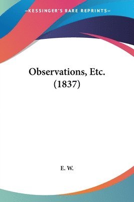 bokomslag Observations, Etc. (1837)