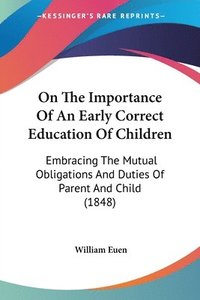 bokomslag On The Importance Of An Early Correct Education Of Children