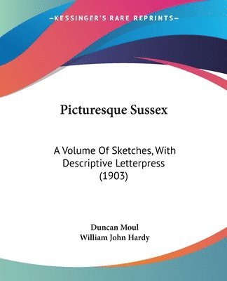 Duncan Moul, William John Hardy - Picturesque Sussex, Häftad