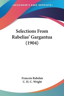 Selections from Rabelias' Gargantua (1904) 1