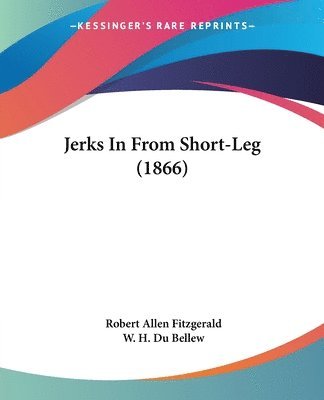 bokomslag Jerks In From Short-Leg (1866)