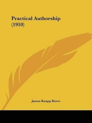 Practical Authorship (1910) 1