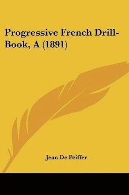 Progressive French Drill-Book, a (1891) 1