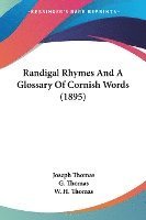 bokomslag Randigal Rhymes and a Glossary of Cornish Words (1895)