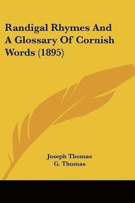 bokomslag Randigal Rhymes and a Glossary of Cornish Words (1895)