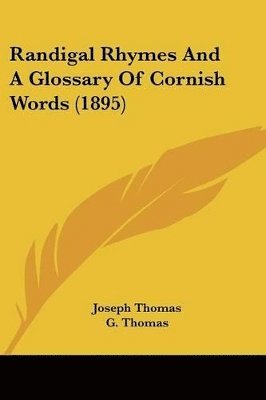 bokomslag Randigal Rhymes and a Glossary of Cornish Words (1895)