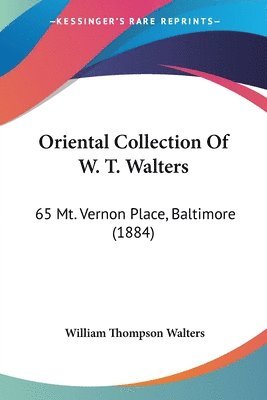 Oriental Collection of W. T. Walters: 65 Mt. Vernon Place, Baltimore (1884) 1