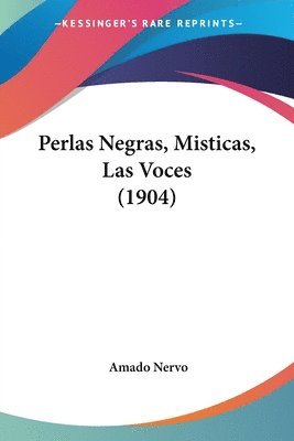 Perlas Negras, Misticas, Las Voces (1904) 1