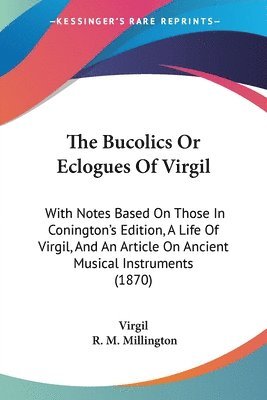 bokomslag Bucolics Or Eclogues Of Virgil