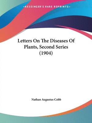 Letters on the Diseases of Plants, Second Series (1904) 1