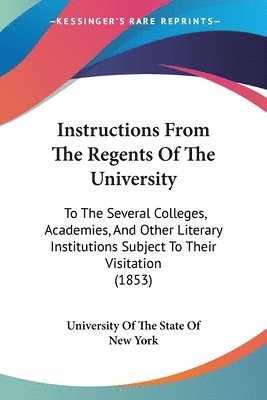 University Of The State Of New York - Instructions From The Regents Of The University, Häftad