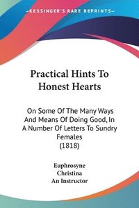 bokomslag Practical Hints To Honest Hearts