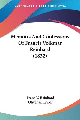 bokomslag Memoirs And Confessions Of Francis Volkmar Reinhard (1832)