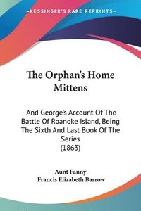 bokomslag Orphan's Home Mittens