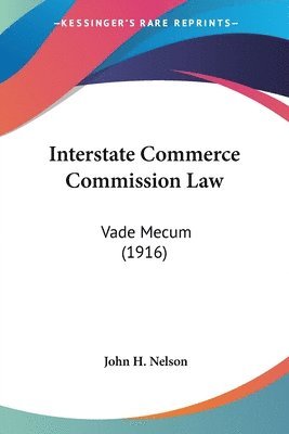 bokomslag Interstate Commerce Commission Law: Vade Mecum (1916)