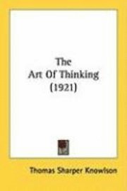 bokomslag The Art of Thinking (1921)