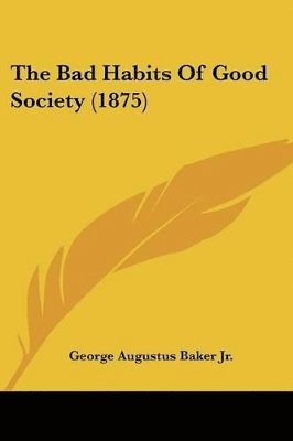 The Bad Habits of Good Society (1875) 1