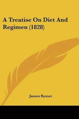 Treatise On Diet And Regimen (1828) 1