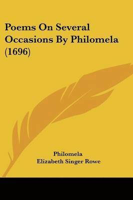 Poems On Several Occasions By Philomela (1696) 1