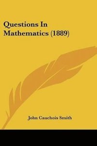 bokomslag Questions in Mathematics (1889)