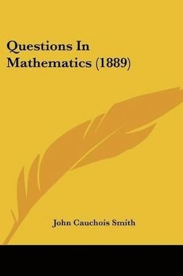 Questions in Mathematics (1889) 1