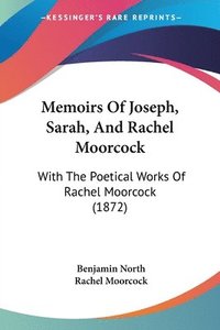 bokomslag Memoirs Of Joseph, Sarah, And Rachel Moorcock