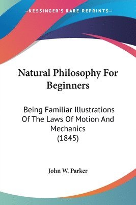 Natural Philosophy For Beginners 1