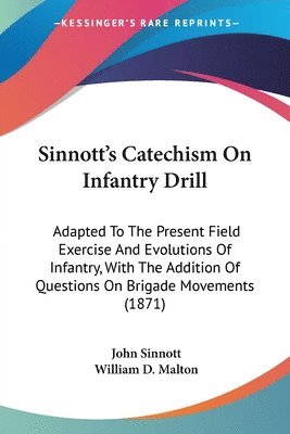 bokomslag Sinnott's Catechism On Infantry Drill