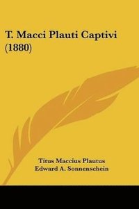 bokomslag T. Macci Plauti Captivi (1880)