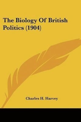 The Biology of British Politics (1904) 1