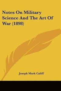 bokomslag Notes on Military Science and the Art of War (1898)