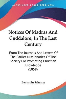 bokomslag Notices Of Madras And Cuddalore, In The Last Century