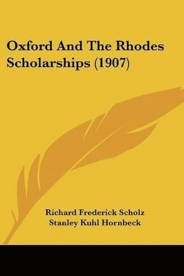 bokomslag Oxford and the Rhodes Scholarships (1907)