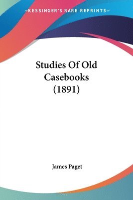 Studies of Old Casebooks (1891) 1