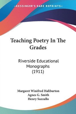 Margaret Winifred Haliburton, Agnes G Smith, Henry Suzzallo - Teaching Poetry In The Grades, Häftad