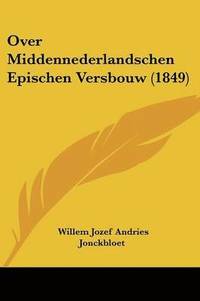 bokomslag Over Middennederlandschen Epischen Versbouw (1849)