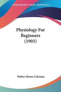 bokomslag Physiology for Beginners (1903)