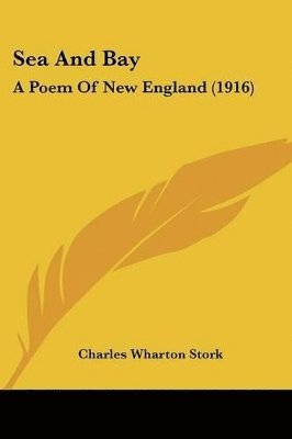 Sea and Bay: A Poem of New England (1916) 1