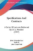 bokomslag Specifications and Contracts: A Series of Lectures Delivered by J. A. L. Waddell (1907)