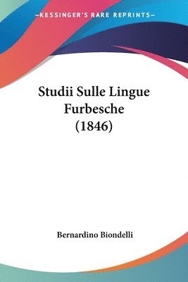 bokomslag Studii Sulle Lingue Furbesche (1846)