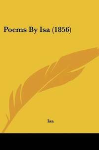 bokomslag Poems By Isa (1856)