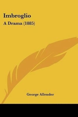 bokomslag Imbroglio: A Drama (1885)