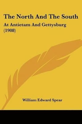 The North and the South: At Antietam and Gettysburg (1908) 1