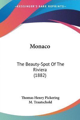 bokomslag Monaco: The Beauty-Spot of the Riviera (1882)