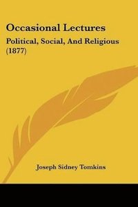 bokomslag Occasional Lectures: Political, Social, and Religious (1877)