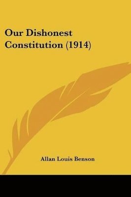 Our Dishonest Constitution (1914) 1