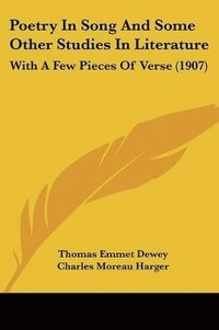 bokomslag Poetry in Song and Some Other Studies in Literature: With a Few Pieces of Verse (1907)