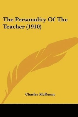The Personality of the Teacher (1910) 1